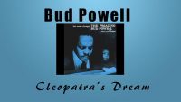 Bud Powell – Cleopatra’s Dream