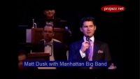 Matt Dusk with Manhattan Big Band – Fly Me To The Moon (Live)