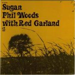 Phil Woods & Red Garland – Sugan (Full Album)