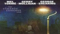 Mel Tormé, George Shearing & Gerry Mulligan – The Classic Concert Live