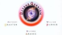 Anthony Braxton, Milford Graves, William Parker – Beyond Quantum (Full Album)