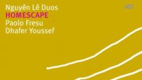 Nguyên Lê Duos, Paolo Fresu, Dhafer Youssef‎ – Homescape (Full Album)