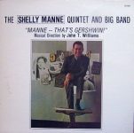 The Shelly Manne Quintet And Big Band – Manne : That’s Gershwin !