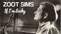 Zoot Sims Meets Jimmy Rowles — If I’m Lucky (Full Album)