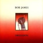 Bob James – Obsession (Full Album)