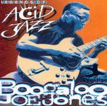 Boogaloo Joe Jones – Legends of Acid Jazz, Vol. 1