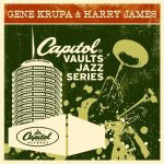 Gene Krupa & Harry James  – Capitol Vaults Jazz Series