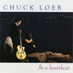 Chuck Loeb – In a Heartbeat