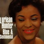 Lurlean Hunter – Blue & Sentimental
