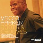 Maceo Parker – Roots & Grooves