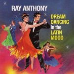 Ray Anthony – Dream Dancing In The Latin Mood