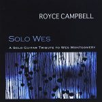 Royce Campbell – Solo Wes: A Solo Guitar Tribute to Wes Montgomery