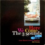 The Three Sounds – Here We Come