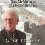 Dan McMillion Jazz Orchestra – Give It One