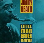 Jimmy Heath – Little Man Big Band