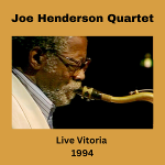 Joe Henderson Quartet – Live Vitoria 1994