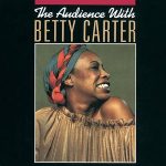 Betty Carter – The Audience With Betty Carter