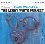 Lenny White Project – The Love Has Never Gone: Tribute to Earth, Wind & Fire