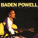 Baden Powell – Live At The Rio Jazz Club