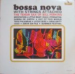 The Tenor Of Bill Perkins – Bossa Nova With Strings Attached