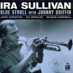 Ira Sullivan with Johnny Griffin – Blue Stroll