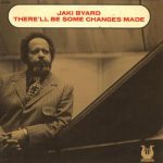 Jaki Byard – There’ll Be Some Changes Made