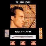 The Lounge Lizards – Voice Of Chunk