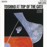 Toshiko Akiyoshi Quintet – Toshiko At Top Of The Gate