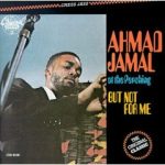 Ahmad Jamal Trio – At the Pershing: But Not for Me