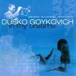 Dusko Goykovich – In My Dreams