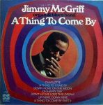 Jimmy McGriff – A Thing To Come By