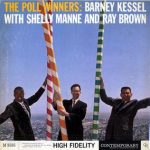 Barney Kessel with Shelly Manne and Ray Brow – The Poll Winners