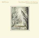 Bill Evans – You Must Believe in Spring (Remastered)