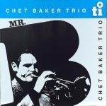 Chet Baker Trio – Mister B