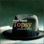 Freddie Hubbard – Topsy ~ Standard Book