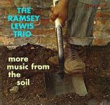 Ramsey Lewis Trio – More Music From The Soil