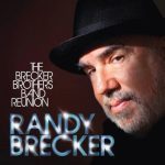 Randy Brecker – The Brecker Brothers Band Reunion