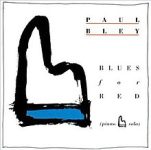 Paul Bley – Blues For Red