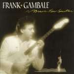 Frank Gambale – Brave New Guitar