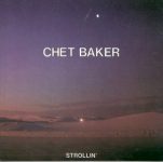 Chet Baker – Strollin’