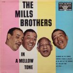 The Mills Brothers – In A Mellow Tone