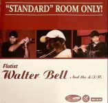 Walter Bell – “Standard” Room Only!