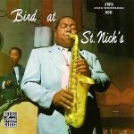 Charlie Parker – Bird At St. Nick’s