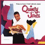 Quincy Jones – This Is How I Feel About Jazz