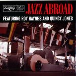 Roy Haynes and Quincy Jones – Jazz Abroad