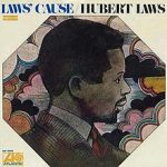 Hubert Laws – Laws’ Cause