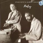 Stan Getz & Albert Dailey – Poetry