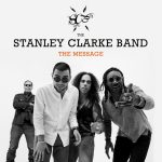 The Stanley Clarke Band – The Message