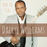 Darryl Williams – Here To Stay