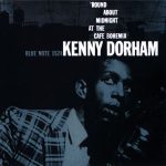 Kenny Dorham – ‘Round About Midnight at the Cafe Bohemia